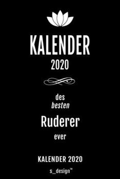 Kalender 2020 für Ruderer: Wochenplaner / Tagebuch / Journal für das ganze Jahr: Platz für Notizen, Planung / Planungen / Planer , Erinnerungen und Sprüche (German Edition)