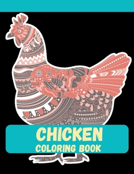 Paperback Chicken Coloring Book: A beautiful coloring book of chicken for Boys and Girls Book