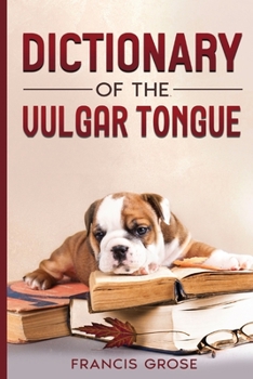 Paperback Dictionary of the Vulgar Tongue Book