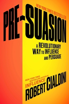 Hardcover Pre-Suasion: A Revolutionary Way to Influence and Persuade Book