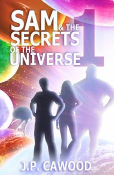 Paperback Sam & The Secrets of the Universe: Book One: Monad Book