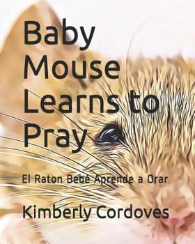 Paperback Baby Mouse Learns to Pray: El Raton Bebé Aprende a Orar Book