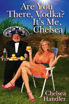 Hardcover Are You There, Vodka? It's Me, Chelsea Book
