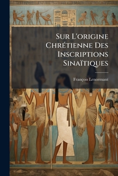 Paperback Sur L'origine Chrétienne Des Inscriptions Sinaïtiques [French] Book
