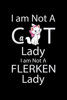 I am not a cat lady I am not a Flerken Lady: Cat Lovers Blood Sugar Log Book,Daily Readings Before & After for Breakfast, Lunch , Dinner, ... for cat Lover Women 6 x 9 inch 100 pages