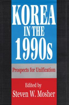 Hardcover Korea in the 1990s: Prospects for Unification Book