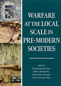 Hardcover Warfare at the Local Scale in Pre-Modern Societies Book