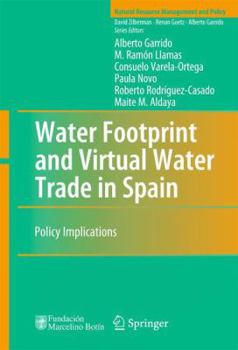 Paperback Water Footprint and Virtual Water Trade in Spain: Policy Implications Book