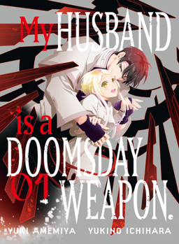 Paperback My Husband Is a Doomsday Weapon. 1 Book