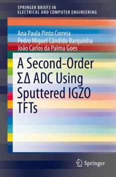 Paperback A Second-Order &#931;&#916; Adc Using Sputtered Igzo Tfts Book