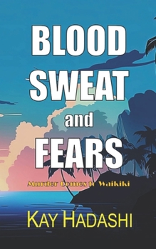Blood, Sweat, and Fears: Murder Comes to Waikiki (Hawaii Crime)
