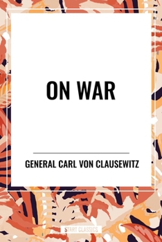 On War: A Modern Military Classic