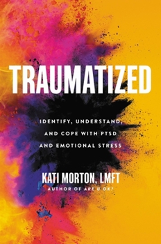 Hardcover Traumatized: Identify, Understand, and Cope with Ptsd and Emotional Stress Book
