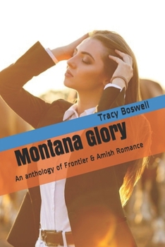 Paperback Montana Glory: An anthology of Frontier & Amish Romance Book