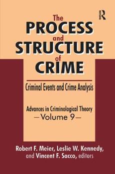 Paperback The Process and Structure of Crime: Criminal Events and Crime Analysis Book