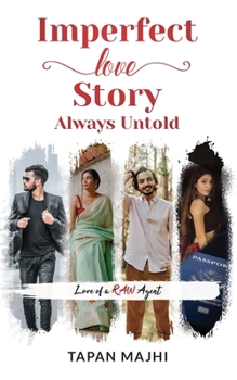 Paperback Imperfect Love Story Always Untold: Love Of A RAW Agent Book