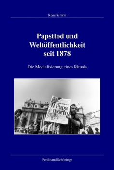 Leather Bound Papsttod Und Weltöffentlichkeit Seit 1878: Die Medialisierung Eines Rituals [German] Book