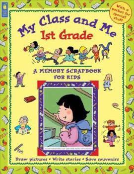 Paperback My Class and Me: 1st Grade (A Memory Scrapbook for Kids) Book