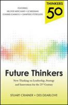 Paperback Thinkers 50: Future Thinkers: New Thinking on Leadership, Strategy and Innovation for the 21st Century Book