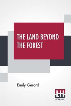 Paperback The Land Beyond The Forest: Facts, Figures, And Fancies From Transylvania Book