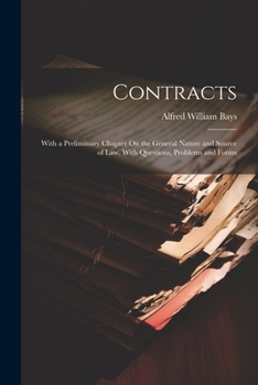 Paperback Contracts: With a Preliminary Chapter On the General Nature and Source of Law, With Questions, Problems and Forms Book