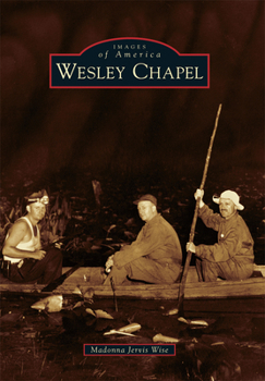Wesley Chapel - Book  of the Images of America: Florida