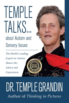 Paperback Temple Talks about Autism and Sensory Issues: The World's Leading Expert on Autism Shares Her Advice and Experiences Book