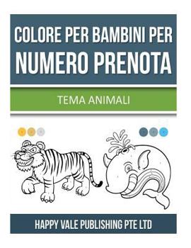 Paperback Colore Per Bambini Per Numero Prenota: Tema Animali [Italian] Book