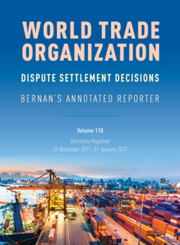 Hardcover Wto Dispute Settlement Decisions: Bernan's Annotated Reporter: Decisions Reported: 21 December 2011-31 January 2012 Book