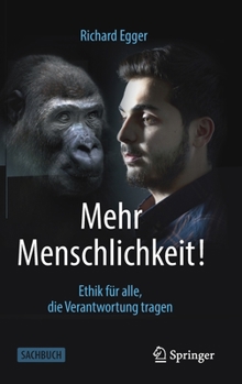 Hardcover Mehr Menschlichkeit!: Ethik Für Alle, Die Verantwortung Tragen [German] Book