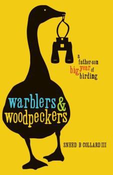 Hardcover Warblers & Woodpeckers: A Father-Son Big Year of Birding Book