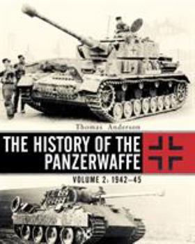 Hardcover The History of the Panzerwaffe: Volume 2: 1942-45 Book