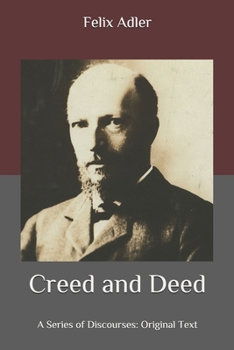 Paperback Creed and Deed: A Series of Discourses: Original Text Book