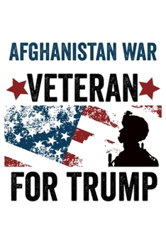 Afghanistan War Veteran For Trump: Veterans For Trump 2020 6x9 120 Page College Ruled Notebook Military Republican Supporters