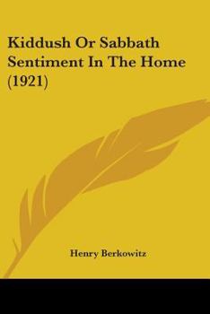 Paperback Kiddush Or Sabbath Sentiment In The Home (1921) Book
