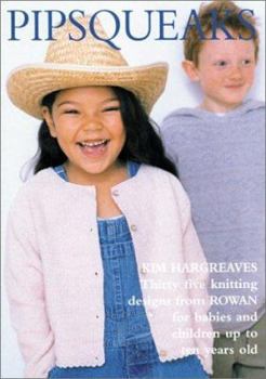Paperback Pipsqueaks: Thirty-Five Knitting Designs for Babies and Children Up to Ten Years Old Book