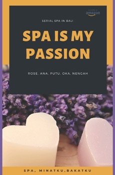 Paperback Spa Is My Passion: SPA Minatku Bakatku Book