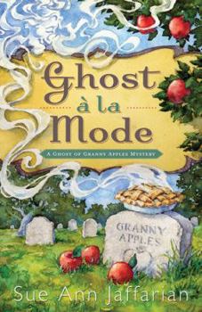 Ghost a la Mode - Book #1 of the A Ghost of Granny Apples Mystery