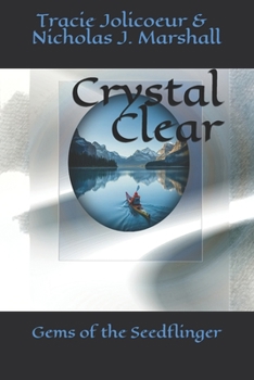 Paperback Crystal Clear: Gems of the Seedflinger Book