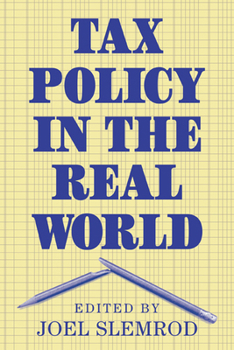 Paperback Tax Policy in the Real World Book