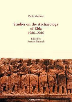 Hardcover Studies on the Archaeology of Ebla 1980-2010 Book