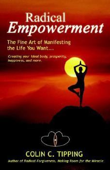 Paperback Radical Empowerment: The Fine Art of Manifesting the Life You Want Book
