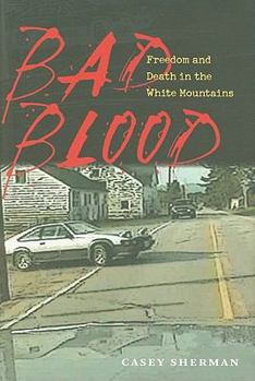 Hardcover Bad Blood: Freedom and Death in the White Mountains Book