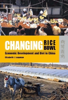 Hardcover Changing Rice Bowl: Economic Development and Diet in China Book