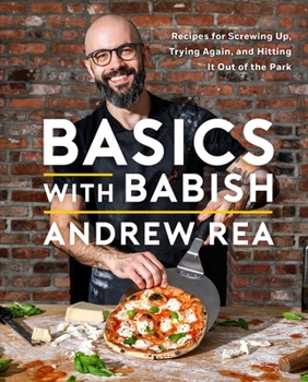 Hardcover Basics with Babish: Recipes for Screwing Up, Trying Again, and Hitting It Out of the Park (a Cookbook) Book