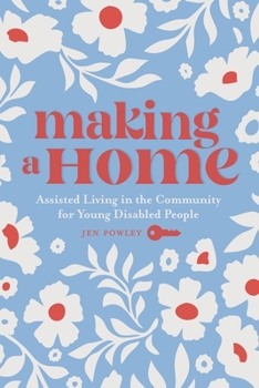 Paperback Making a Home: Assisted Living in the Community for Young Disabled People Book
