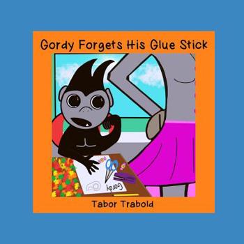 Paperback Gordy Forgets His Glue Stick Book