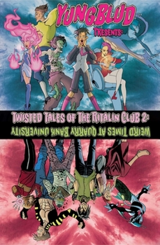 Yungblud Presents: the Twisted Tales of the Ritalin Club 2 : Weird Times at Quarry Banks University - Book #1 of the Twisted Tales of the Ritalin Club