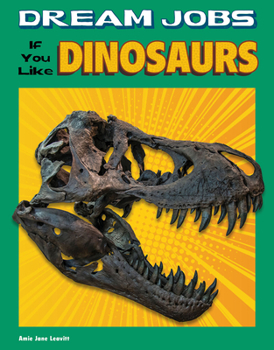 Hardcover Dream Jobs If You Like Dinosaurs Book