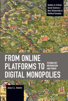 Paperback From Online Platforms to Digital Monopolies: Technology, Information and Power Book